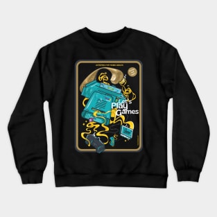 Let's Play some games Crewneck Sweatshirt